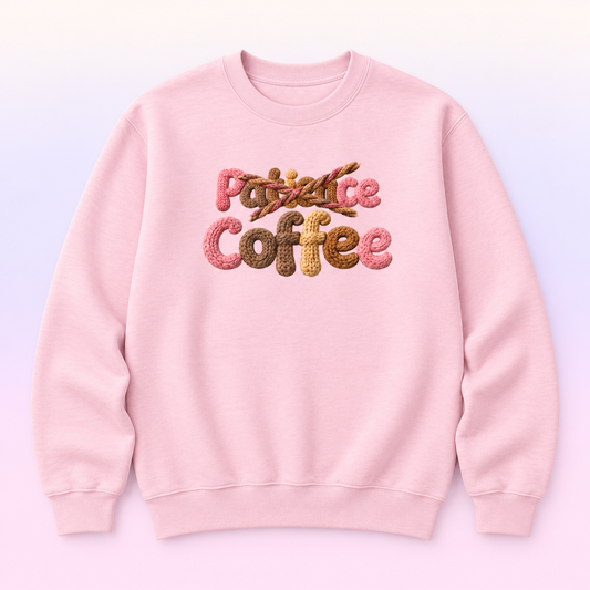 Patience Crossed Out Coffee Crewneck Sweatshirt – Funny Coffee Lover Pullover