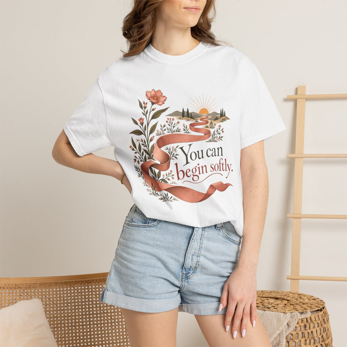 You Can Begin Softly T-Shirt — Inspirational Floral Ribbon Tee
