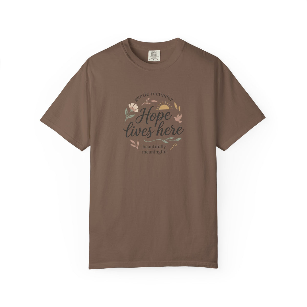 Hope Lives Here T-Shirt — Inspirational Floral Comfort Tee