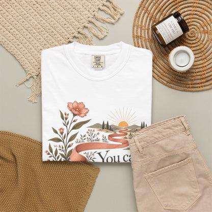 You Can Begin Softly T-Shirt — Inspirational Floral Ribbon Tee