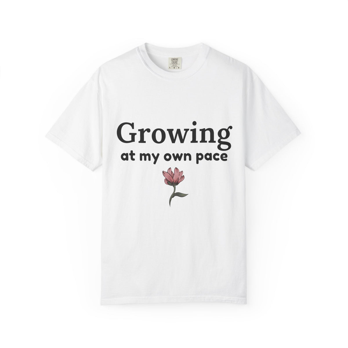 Growing at My Own Pace T-shirt | Floral Self-Love Quote Tee