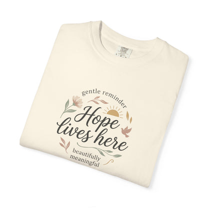 Hope Lives Here T-Shirt — Inspirational Floral Comfort Tee