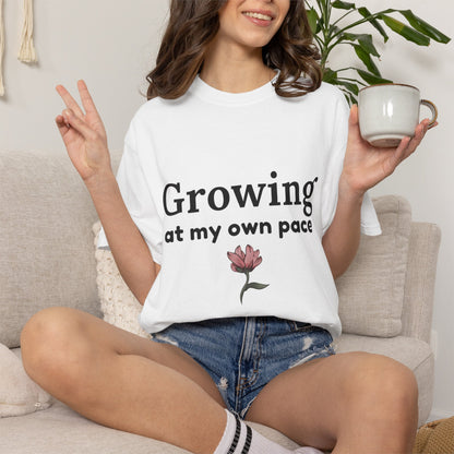 Growing at My Own Pace T-shirt | Floral Self-Love Quote Tee