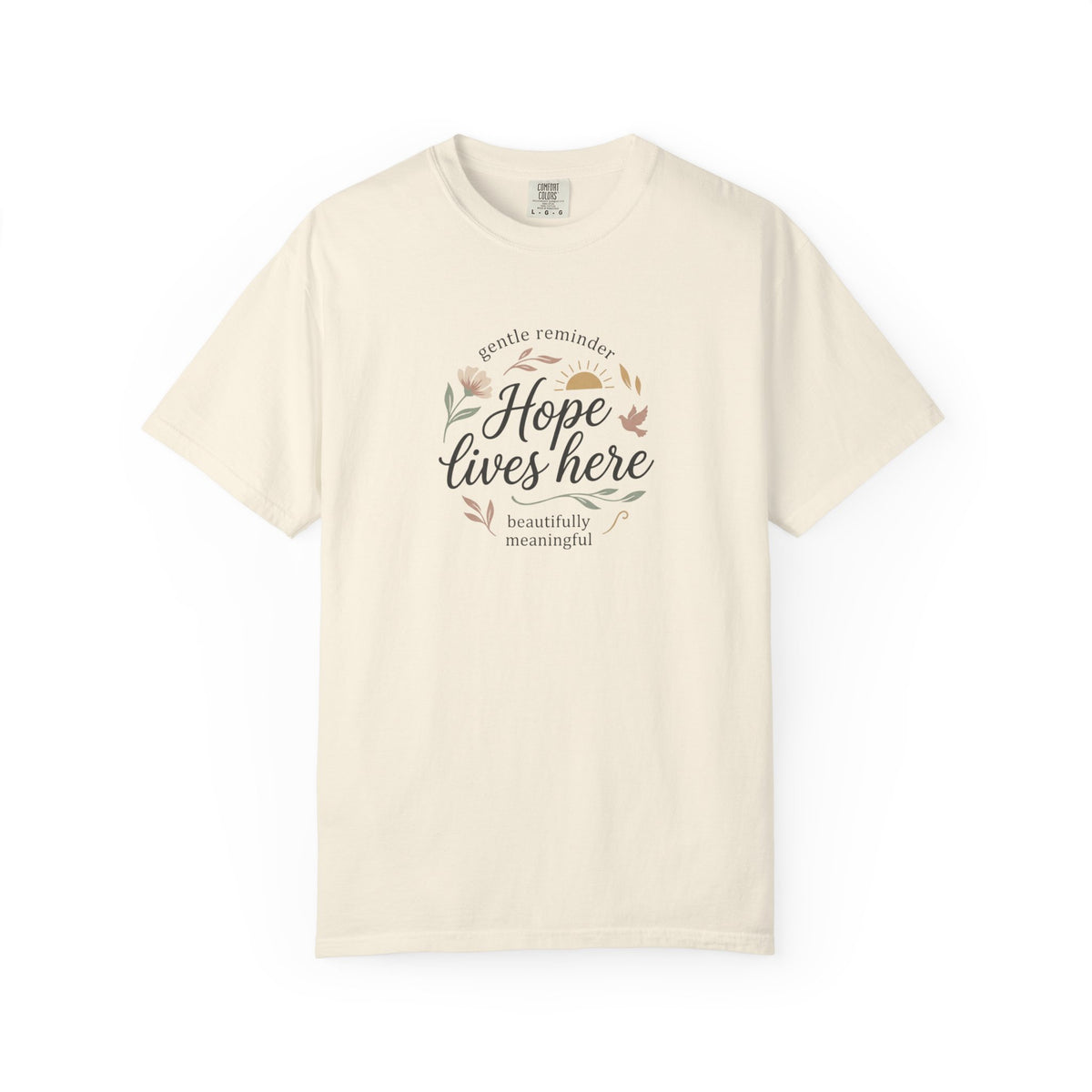 Hope Lives Here T-Shirt — Inspirational Floral Comfort Tee