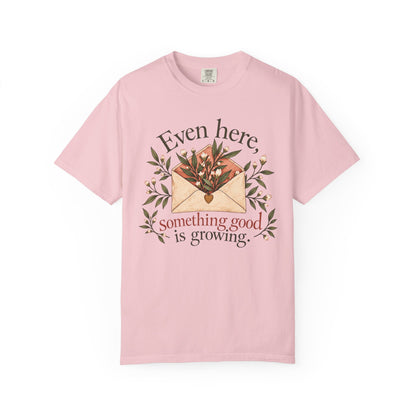 Plant Envelope Tee — "Even here, something good is growing" Inspirational T-Shirt