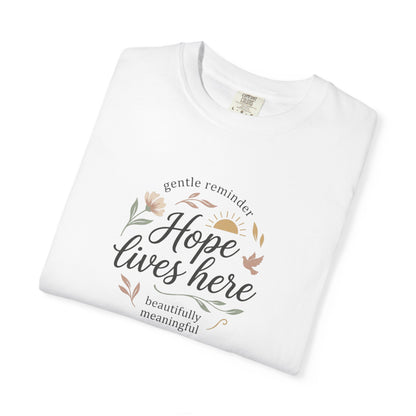 Hope Lives Here T-Shirt — Inspirational Floral Comfort Tee