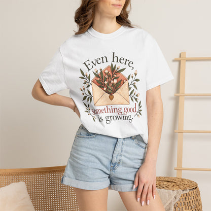 Plant Envelope Tee — "Even here, something good is growing" Inspirational T-Shirt