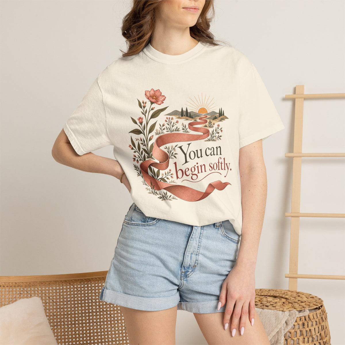 You Can Begin Softly T-Shirt — Inspirational Floral Ribbon Tee