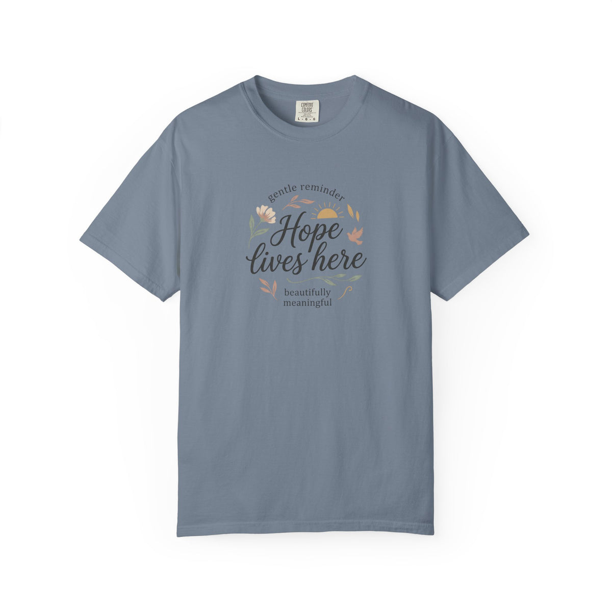 Hope Lives Here T-Shirt — Inspirational Floral Comfort Tee