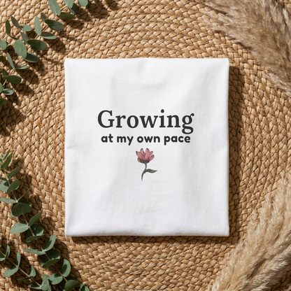Growing at My Own Pace T-shirt | Floral Self-Love Quote Tee