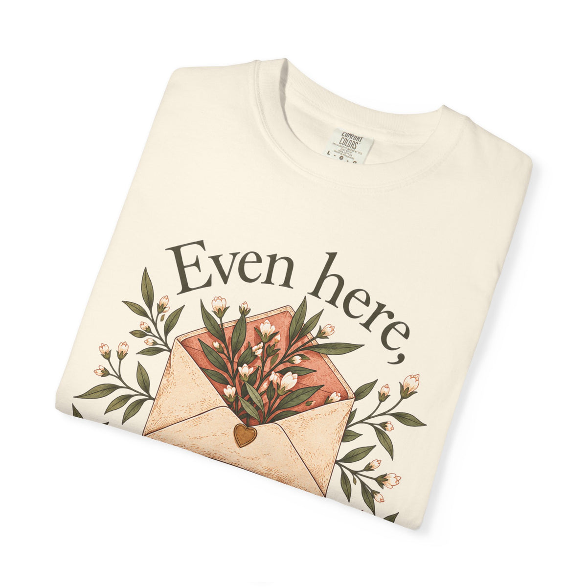 Plant Envelope Tee — "Even here, something good is growing" Inspirational T-Shirt