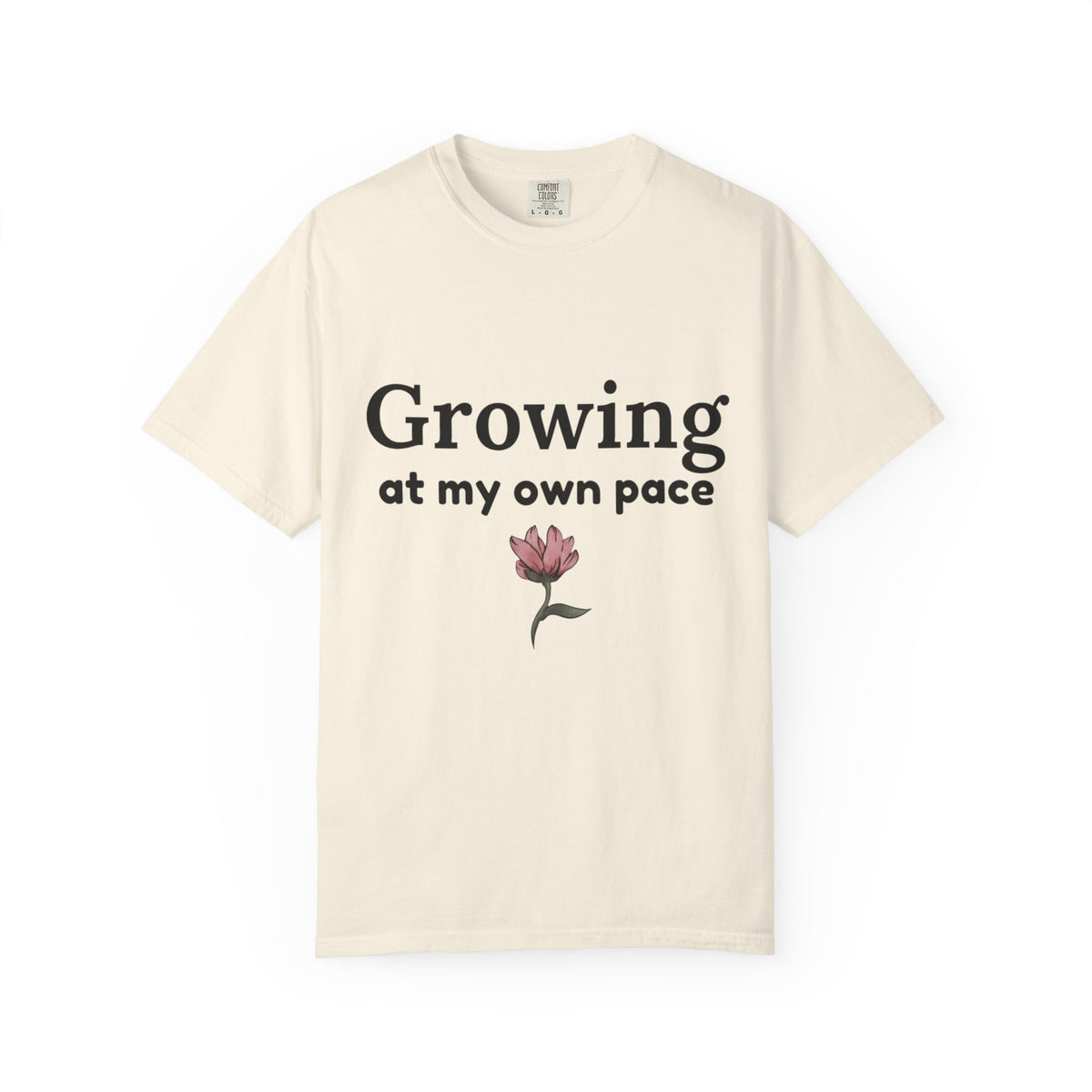 Growing at My Own Pace T-shirt | Floral Self-Love Quote Tee