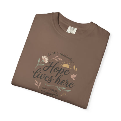 Hope Lives Here T-Shirt — Inspirational Floral Comfort Tee