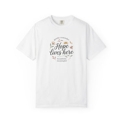 Hope Lives Here T-Shirt — Inspirational Floral Comfort Tee
