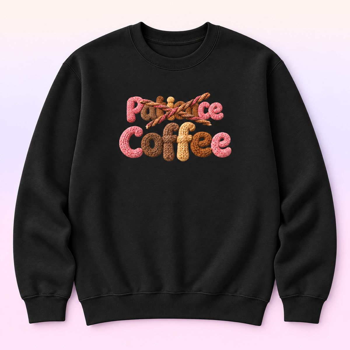 Patience Crossed Out Coffee Crewneck Sweatshirt – Funny Coffee Lover Pullover