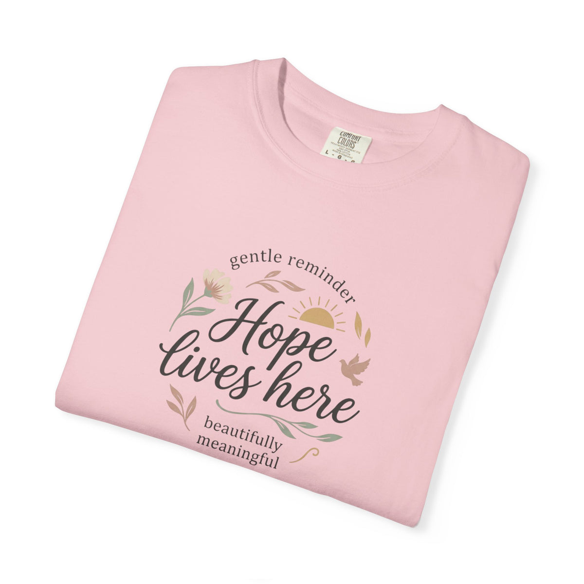 Hope Lives Here T-Shirt — Inspirational Floral Comfort Tee