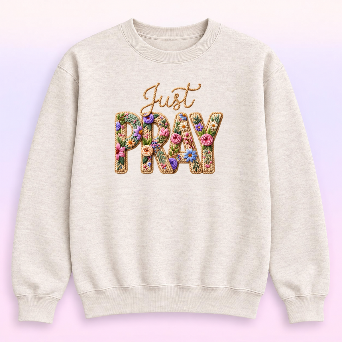Just Pray Floral Christian Crewneck Sweatshirt – Faux Embroidery-Style Faith Pullover