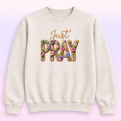 Just Pray Floral Christian Crewneck Sweatshirt – Faux Embroidery-Style Faith Pullover
